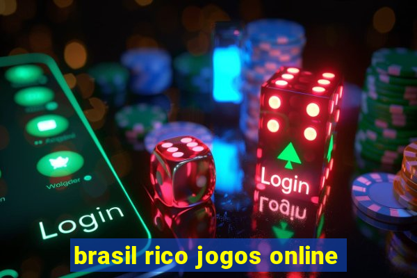 brasil rico jogos online